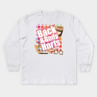 Back & Body Hurts TieDye Plaid Funny Quote Teacher School Kids Long Sleeve T-Shirt